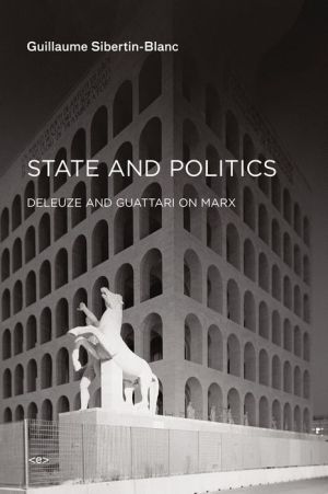 State and Politics: Deleuze and Guattari on Marx