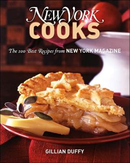 New York Cooks: The 100 Best Recipes from New York Magazine Gillian Duffy