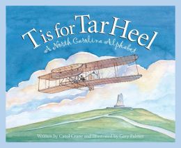 T is for Tar Heel: A North Carolina Alphabet Carol Crane and Gary Palmer