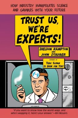 Trust Us, We're Experts PA: How Industry Manipulates Science and Gambles with Your Future