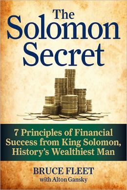 The Solomon Secret: 7 Principles of Financial Success from King Solomon, History's Wealthiest Man Bruce Fleet