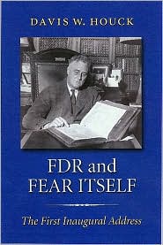 FDR and Fear Itself: The First Inaugural Address
