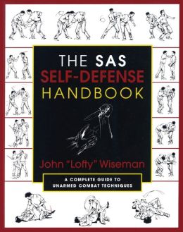 The SAS Self-Defense Handbook: A Complete Guide to Unarmed Combat Techniques