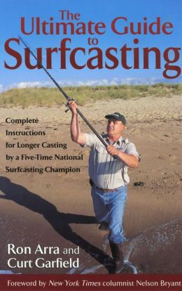 The Ultimate Guide to Surfcasting Ron Arra, Curt Garfield and Nelson Bryant