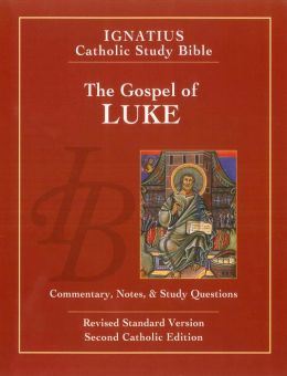 The Gospel of Luke (2nd Ed.): Ignatius Catholic Study Bible Scott Hahn and Curtis Mitch
