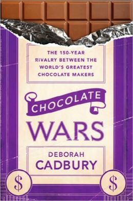 Chocolate Wars: The 150-Year Rivalry Between the World's Greatest Chocolate Makers
