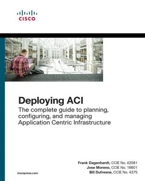 Book Deploying ACI: The complete guide to planning, configuring, and managing Application Centric Infrastructure