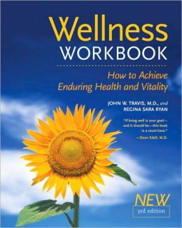 Wellness Workbook: How to Achieve Enduring Health and Vitality