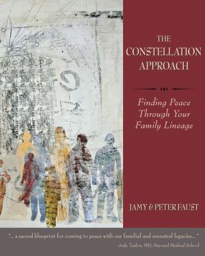 THE CONSTELLATION APPROACH Finding Peace Through Your Family Lineage