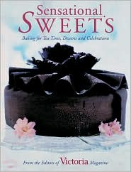 Sensational Sweets: Baking for Tea Time, Desserts and Celebrations