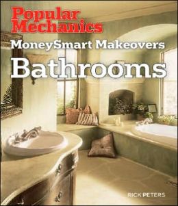 Popular Mechanics MoneySmart Makeovers: Bathrooms Rick Peters