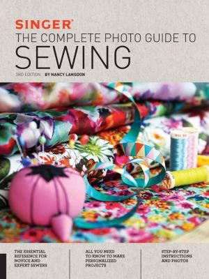 Singer: The Complete Photo Guide to Sewing, 3rd Edition