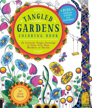 Tangled Gardens Coloring Book: 52 Intricate Tangle Drawings to Color with Pens, Markers, or Pencils