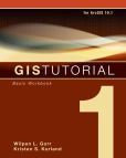 Book Cover Image. Title: GIS Tutorial 1:  Basic Workbook, 10.1 Edition, Author: Wilpen L. Gorr