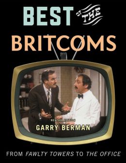 Best of the Britcoms, Revised Edition: From Fawlty Towers to The Office