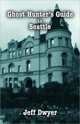 Ghost Hunter's Guide to Seattle