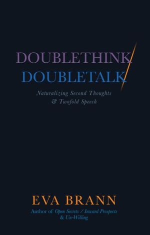 Doublethink / Doubletalk: Naturalizing Second Thought and Twofold Speech