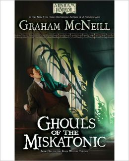 Ghouls of the Miskatonic: Book One of The Dark Waters Trilogy Graham McNeill