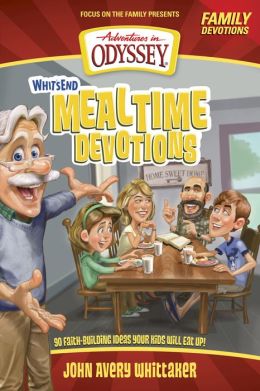 Whit's End Mealtime Devotions: 90 Faith-Building Ideas Your Kids Will Eat Up