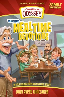 Whit's End Mealtime Devotions: 90 Faith-Building Ideas Your Kids Will Eat Up