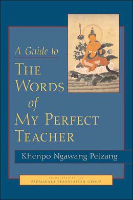 A Guide to the Words of My Perfect Teacher Khenpo Ngawang Pelzang and Padmakara Translation Group