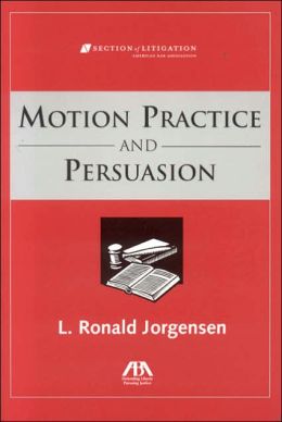 Motions Practice and Persuasion