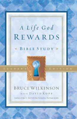A Life God Rewards Bible Study - Leaders Edition