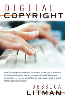 Digital Copyright: Protecting Intellectual Property on the Internet, the Digital Millennium Copyright ACT, Copyright Lobbyists Conquer the Internet, Pay per View... Pay per Listen... Pay per Use, What the Major Players Stand to Gain, What the Public Stand