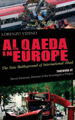 Al Qaeda in Europe: The New Battleground of International Jihad