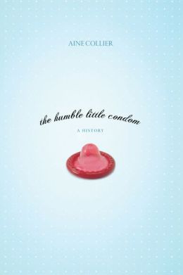 The Humble Little Condom: A History