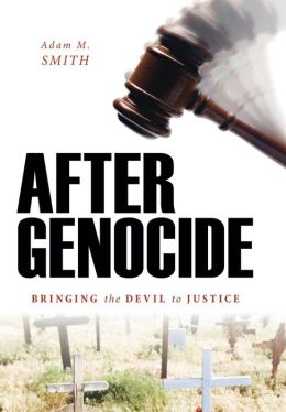 After Genocide: Bringing the Devil to Justice