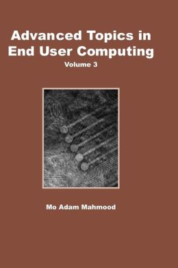 Advanced Topics In End User Computing, Volume 3
