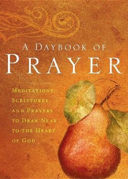 Daybook of Prayer: Drawing Near to the Heart of God