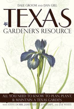 Texas Gardener's Resource (Regional Gardener's Resource) Dale Groom