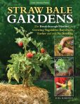 Book Cover Image. Title: Straw Bale Gardens:  The Breakthrough Method for Growing Vegetables Anywhere, Earlier and with No Weeding, Author: Joel Karsten