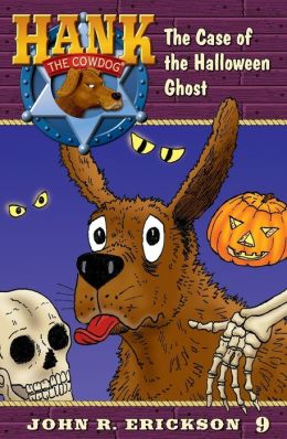 The Case of the Halloween Ghost (Hank the Cowdog Series #9)