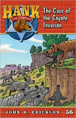 The Case of the Coyote Invasion (Hank the Cowdog) John R. Erickson