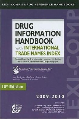 Drug Information Handbook with International Trade Names Index Charles F. Lacy, Lora L. Armstrong and Morton P. Goldman