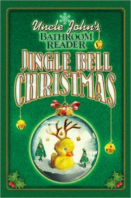 Uncle John's Bathroom Reader Jingle Bell Christmas