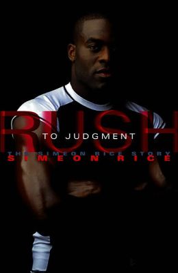 Rush to Judgment: The Simeon Rice Story Simeon Rice and Mark Stewart