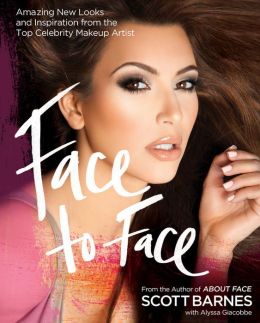 Face to Face: Amazing New Looks and Inspiration from the Top Celebrity Makeup Artist