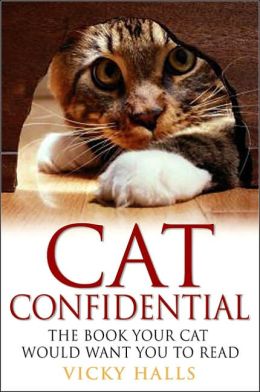 Cat Confidential: The Book Your Cat Would Want You to Read
