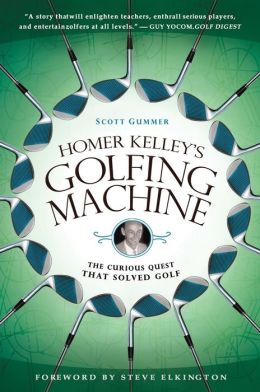Golfing Machine: The Curious Quest That Solved Golf