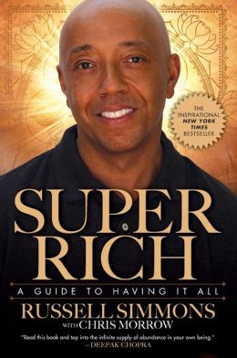 Super Rich: A Guide to Having It All Russell Simmons