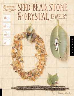 Making Designer Seed Bead, Stone, & Crystal Jewelry