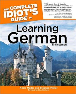 The Complete Idiot's Guide to Learning German Alicia Muller, Stephan Muller