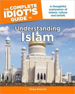 The Complete Idiot's Guide to Understanding Islam