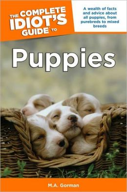 The Complete Idiot's Guide to Puppies