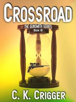 Crossroad [The Gunsmith Series Book 3]