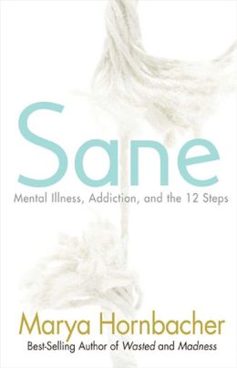 Sane: Mental Illness, Addiction, and the Twelve Steps